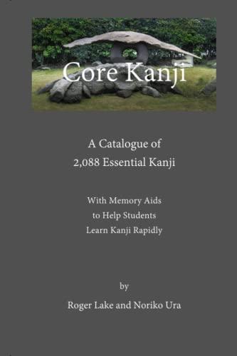 Core Kanji: A Catalogue of 2,088 Kanji: A Catalogue of 2,088 Essential Kanji