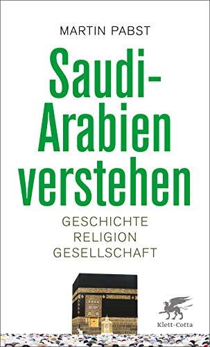 Saudi-Arabien verstehen: Geschichte, Religion, Gesellschaft