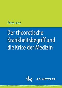 Der theoretische Krankheitsbegriff und die Krise der Medizin