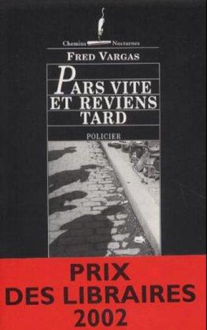 Pars vite et reviens tard