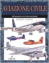 Aviazione civile. 300 grandi aerei internazionali