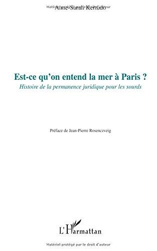 Est-ce qu'on entend la mer à Paris ? : histoire de la permanence juridique pour les sourds