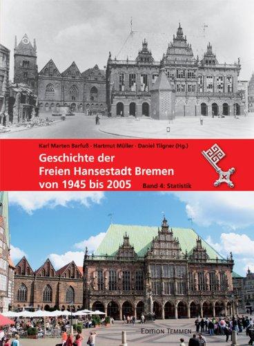 Geschichte der Freien Hansestadt Bremen von 1945 bis 2005. Band 4: Statistik