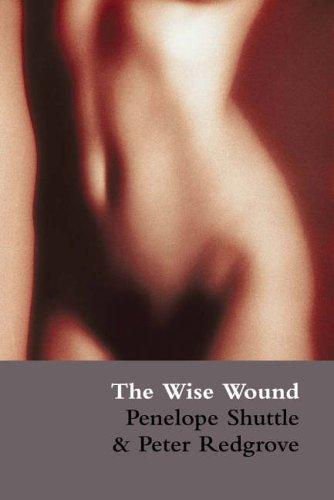 The Wise Wound: menstruation and everywoman