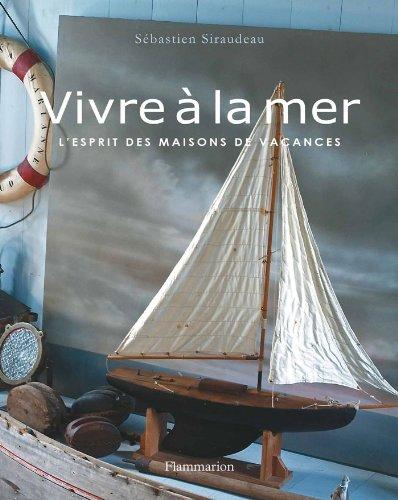 Vivre à la mer : l'esprit des maisons de vacances