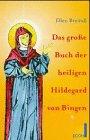 Das große Buch der heiligen Hildegard von Bingen