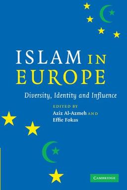 Islam in Europe: Diversity, Identity and Influence