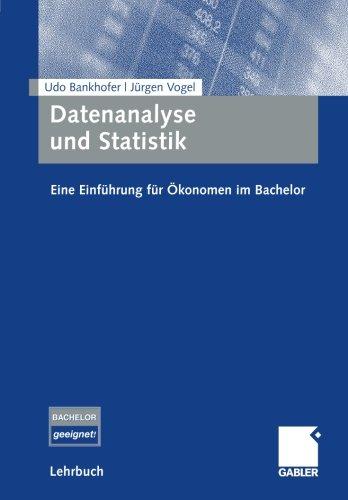 Datenanalyse und Statistik: Eine Einführung für Ökonomen im Bachelor (German Edition)