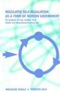 Regulated Self-Regulation as a Form of Modern Government: An Analysis of Case Studies from Media and Telecommunications Law