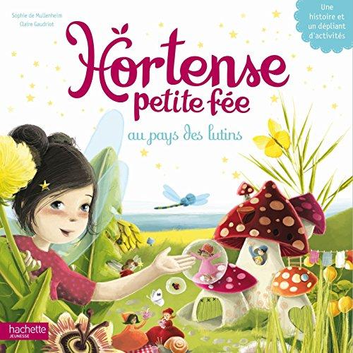 Hortense petite fée. Vol. 1. Au pays des lutins