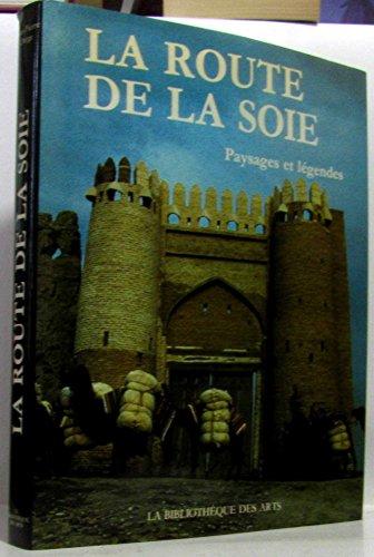 La Route de la soie : paysages et légendes