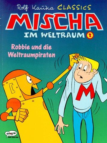 Kauka Comics - Mischa im Weltraum: Mischa im Weltraum, Bd.2, Robbie und die Weltraumpiraten