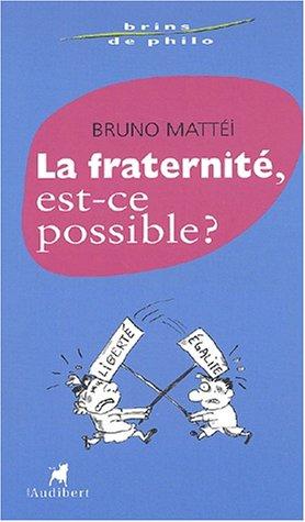 La fraternité est-elle possible ?