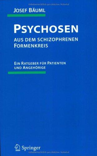 Psychosen aus dem schizophrenen Formenkreis: Ein Ratgeber für Patienten und Angehörige