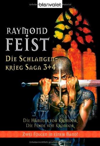 Die Schlangenkrieg-Saga. Ein Midkemia-Roman: Die Schlangenkrieg-Saga 3 + 4: Die Händler von Krondor / Die Fehde von Krondor - Zwei Folgen in einem Band!