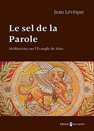 Le sel de la parole : méditations sur l'Evangile de Marc