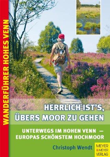 Herrlich ist's übers Moor zu gehen - Unterwegs im Hohen Venn - Europas schönstem Hochmoor