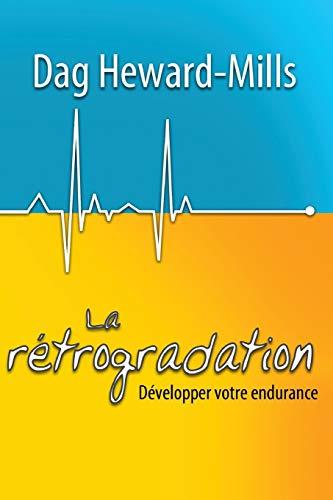 La rétrogradation: Développer votre endurance