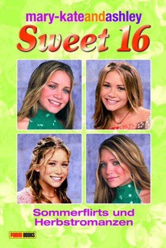 mary-kateandashley - Sweet 16, Bd. 5: Sommerflirts und Herbstromanzen