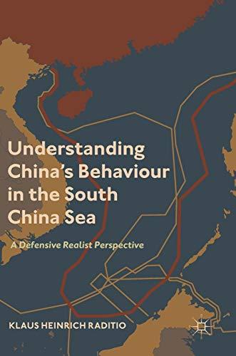 Understanding China’s Behaviour in the South China Sea: A Defensive Realist Perspective