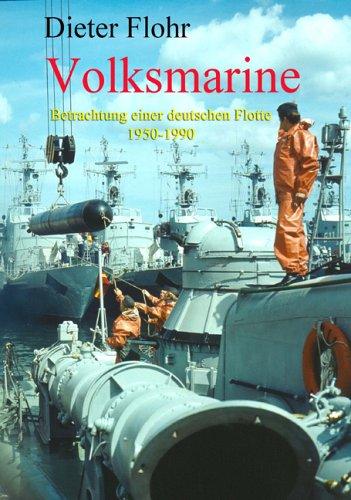 Volksmarine: Betrachtung einer deutschen Flotte 1950-1990