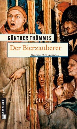 Der Bierzauberer. Historischer Roman