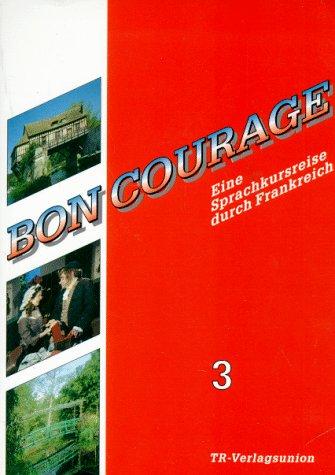 Bon Courage, Bd.3, Begleitbuch - Eine Sprachkursreise durch Frankreich