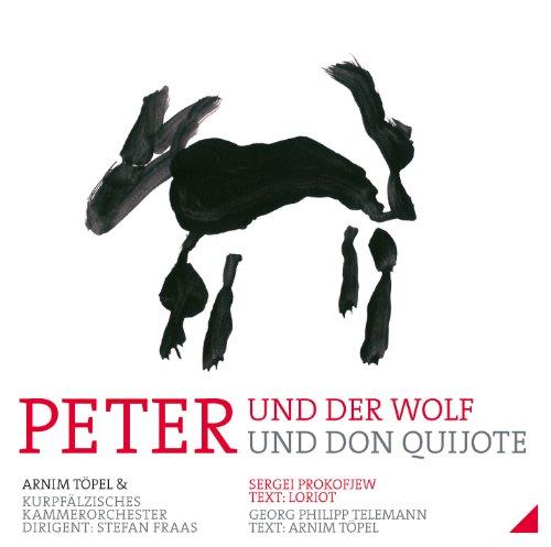 Peter und der Wolf & Peter und Don Quijote: Arnim Töpel und das Kurpfälzische Kammerorchester