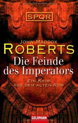 Die Feinde des Imperators -: Ein Krimi aus dem Alten Rom - SPQR