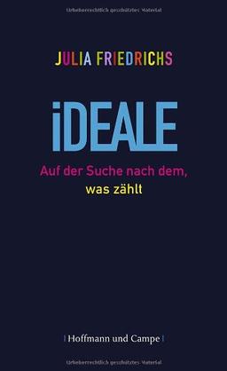 Ideale: Auf der Suche nach dem, was zählt