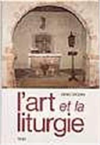 L'Art et la liturgie : essai sur les rapports constants unissant l'art et la liturgie au cours des siècles