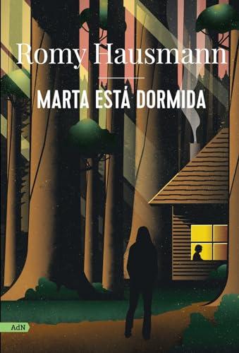 Marta está dormida (AdN) (AdN Alianza de Novelas, Band 287)