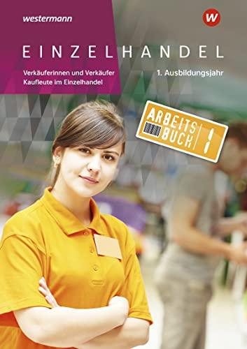 Einzelhandel: 1. Ausbildungsjahr: Arbeitsbuch