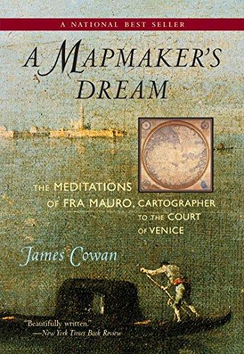 A Mapmaker's Dream: The Meditations of Fra Mauro, Cartographer to the Court of Venice: A Novel