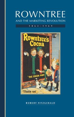 Rowntree and the Marketing Revolution, 1862–1969