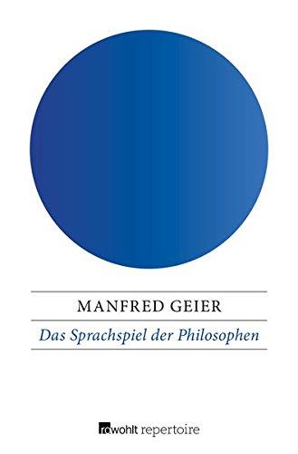 Das Sprachspiel der Philosophen: Von Parmenides bis Wittgenstein