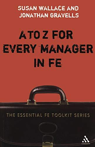 A to Z for Every Manager in FE (The Essential Fe Toolkit Series)