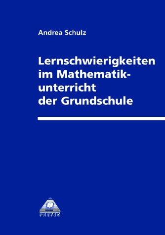 Lernschwierigkeiten im Mathematikunterricht der Grundschule