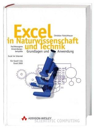 Excel in Naturwissenschaft und Technik. Grundlagen und Anwendung. (Mit CD-ROM)