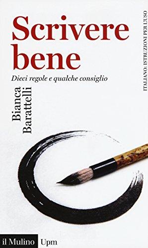 Scrivere bene. Dieci regole e qualche consiglio (Universale paperbacks Il Mulino, Band 687)