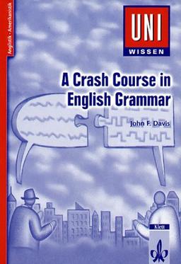 Uni-Wissen Anglistik /Amerikanistik: Uni-Wissen, A Crash Course in Grammar