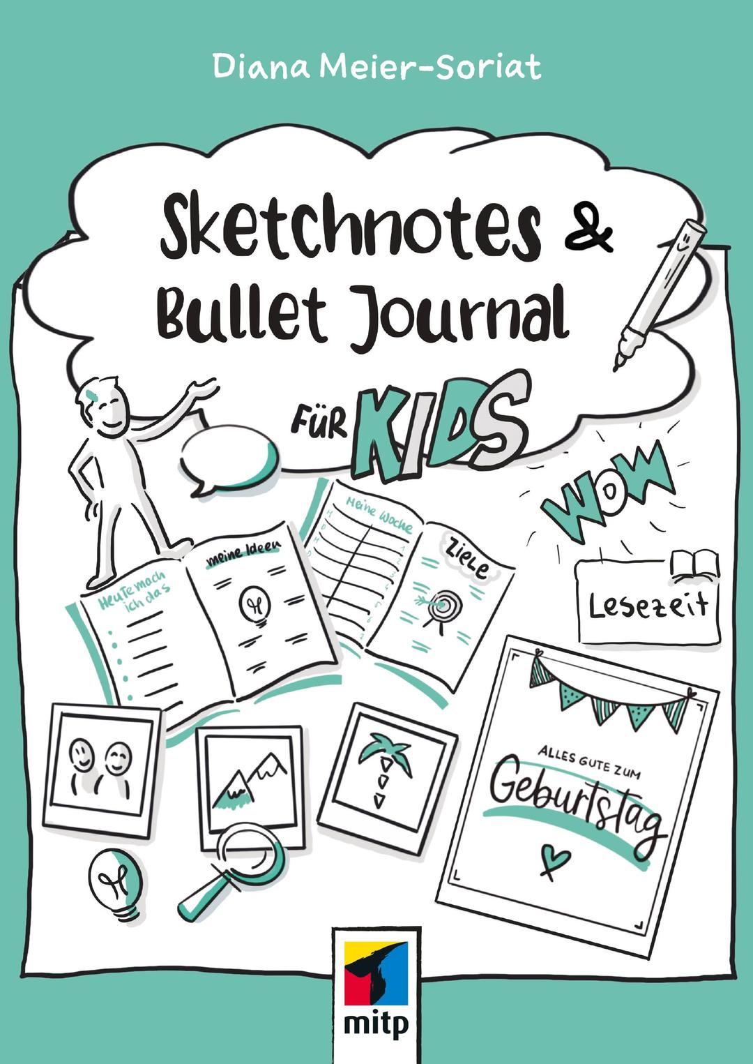 Sketchnotes und Bullet Journal für Kids (mitp Kreativ)