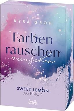 Farbenrauschen (Sweet Lemon Agency, Band 2): Enemies to Lovers mit Werbeagentur-Vibes - Band 2 von Kyra Grohs heißer Office Romance - mit edlem Farbschnitt nur solange der Vorrat reicht