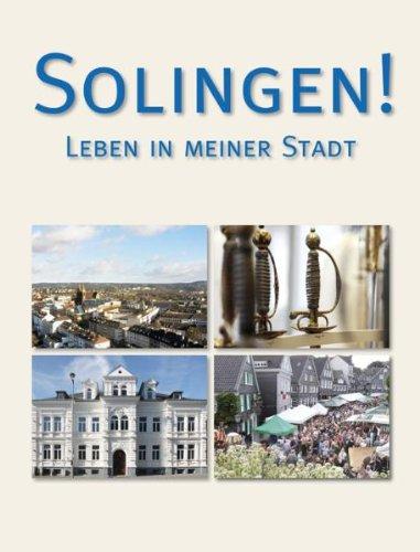 Solingen!: Leben in meiner Stadt