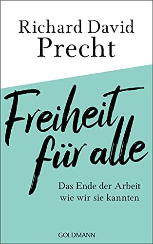 Freiheit für alle: Das Ende der Arbeit wie wir sie kannten