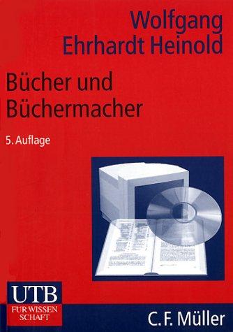 Bücher und Büchermacher. Verlage in der Informationsgesellschaft