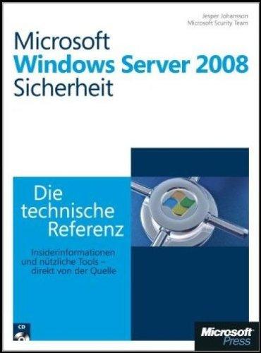 Microsoft Windows Server 2008 Sicherheit, m. CD-ROM: Die technische Referenz: Die technische Referenz. Insiderinformationen und nützliche Tools-direkt von der Quelle