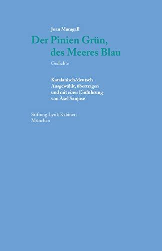 Der Pinien Grün, des Meeres Blau.: Gedichte katalanisch/deutsch. Ausgewählt, übertragen und mit einer Einführung von Àxel Sanjosé (Blaue Bücher)