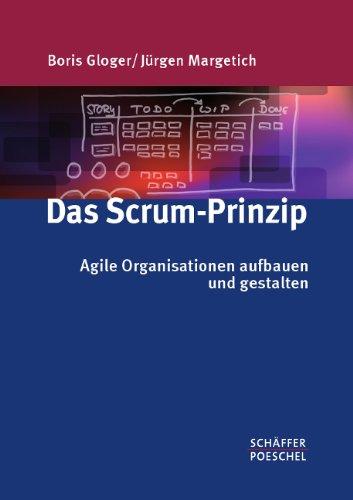 Das Scrum-Prinzip: Agile Organisationen aufbauen und gestalten