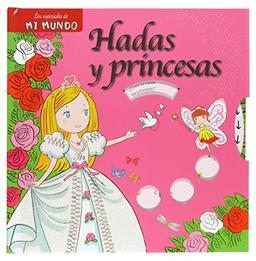 Hadas y princesas (Mi mundo)